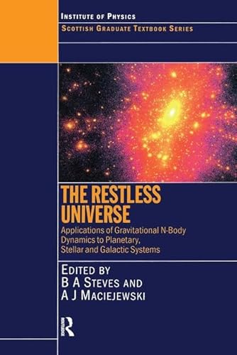 9780750308229: The Restless Universe Applications of Gravitational N-Body Dynamics to Planetary Stellar and Galactic Systems: Applications of Gravitational N-Body ... – 5 August 2000. (Scottish Graduate Series)
