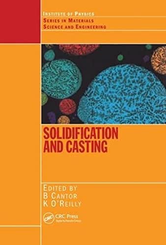 Stock image for Solidification and Casting: (Series in Materials Science and Engineering) for sale by Chiron Media