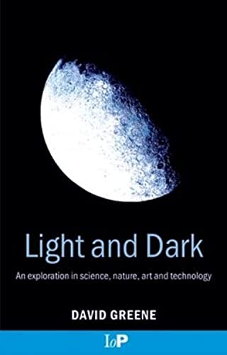 Beispielbild fr Light and Dark: An exploration in science, nature, art and technology zum Verkauf von WorldofBooks