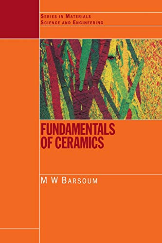 Imagen de archivo de Fundamentals of Ceramics (Series in Materials Science and Engineering) a la venta por Goodwill of Colorado