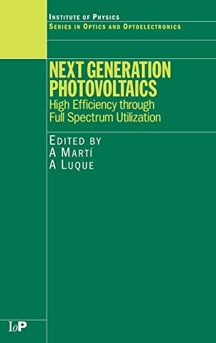 9780750309059: Next Generation Photovoltaics: High Efficiency through Full Spectrum Utilization (Series in Optics and Optoelectronics)