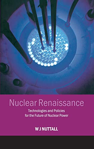 Imagen de archivo de Nuclear Renaissance: Technologies and Policies for the Future of Nuclear Power a la venta por SecondSale