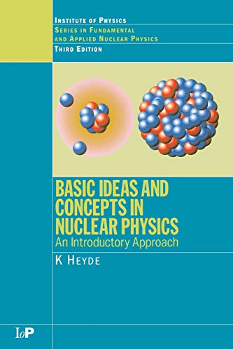 9780750309806: Basic Ideas and Concepts in Nuclear Physics: An Introductory Approach, Third Edition (Series in Fundamental and Applied Nuclear Physics)