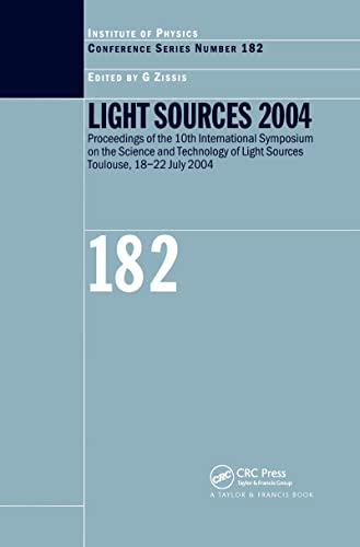 Imagen de archivo de Light Sources 2004 Proceedings of the 10th International Symposium on the Science and Technology of Light Sources: Proceedings of the Tenth . 18-2 (Institute of Physics Conference Series) a la venta por Chiron Media