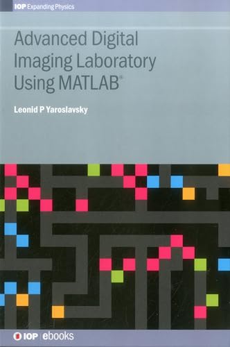 Stock image for Advanced Digital Imaging Laboratory Using MATLAB(R) (IOP Expanding Physics) [Hardcover] Yaroslavsky, Leonid P for sale by Brook Bookstore