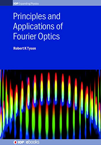 9780750310574: PRINCIPLES AND APPLICATIONS OF FOURIER OPTICS (IOP Expanding Physics)