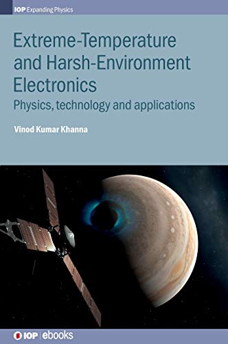 Stock image for Extreme-Temperature and Harsh-Environment Electronics: Physics, Technology and Applications [Hardcover] Khanna, Vinod Kumar for sale by Brook Bookstore