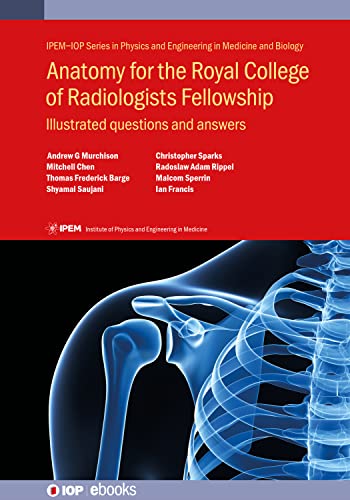 Stock image for Anatomy for the Royal College of Radiologists Fellowship: Illustrated Questions and Answers (IOP Expanding Physics) [Hardcover] Sperrin, Malcolm and Francis, Ian for sale by Brook Bookstore