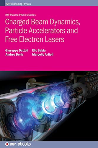 Imagen de archivo de Charged Beam Dynamics, Particle Accelerators and Free Electron Lasers (Iop Plasma Physics) a la venta por ThriftBooks-Dallas