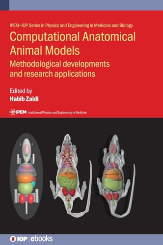 Stock image for Computational Anatomical Animal Models: Methodological Developments and Research Applications (IPH001) [Hardcover] Zaidi, Habib for sale by Brook Bookstore