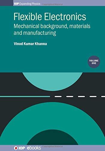 9780750318938: Flexible Electronics, Volume 1: Mechanical background, materials and manufacturing