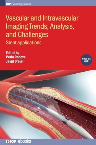 Imagen de archivo de Vascular and Intravascular Imaging Trends, Analysis, and Challenges: Stent Applications (Programme: IOP Expanding Physics) a la venta por Books From California