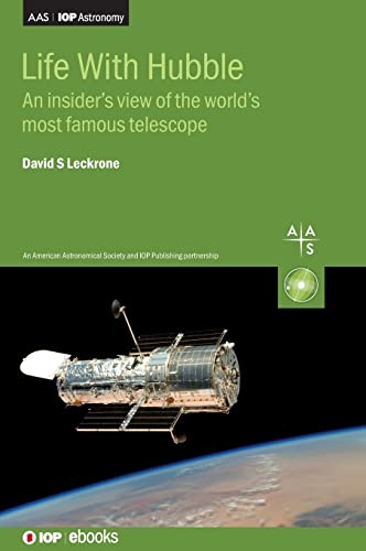 Imagen de archivo de Life With Hubble: An Insider's View of the World  s Most Famous Telescope (Programme: AAS-IOP Astronomy) a la venta por Books From California