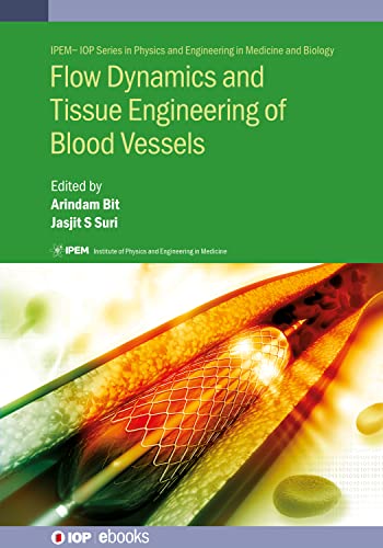 9780750320863: Flow Dynamics and Tissue Engineering of Blood Vessels (IPEM-IOP Series in Physics and Engineering in Medicine and Biology)