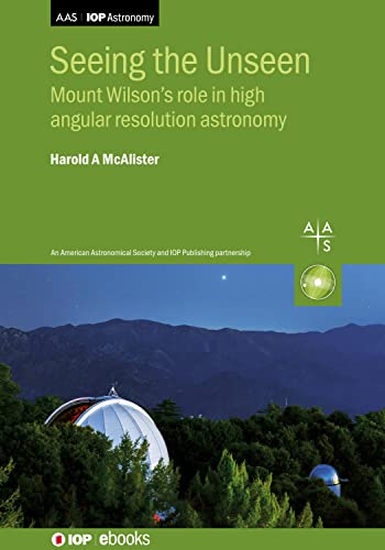 Stock image for Seeing the Unseen: Mount Wilson's role in high angular resolution astronomy for sale by Books Unplugged