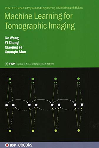 9780750322140: Machine Learning for Tomographic Imaging (IOP ebooks)