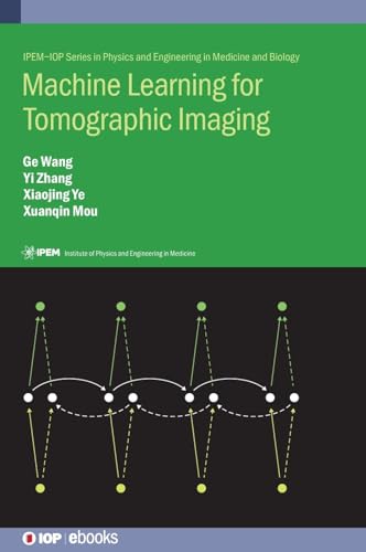 9780750322140: Machine Learning for Tomographic Imaging (IOP ebooks)