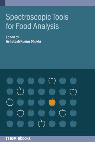 9780750323222: Spectroscopic Tools for Food Analysis (IOP Expanding Physics) (IOP ebooks)