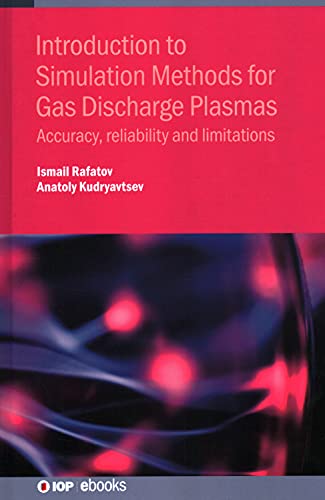 Stock image for Introduction to Simulation Methods for Gas Discharge Plasmas Accuracy, reliability and limitations IOP ebooks 2020 Collection for sale by PBShop.store US