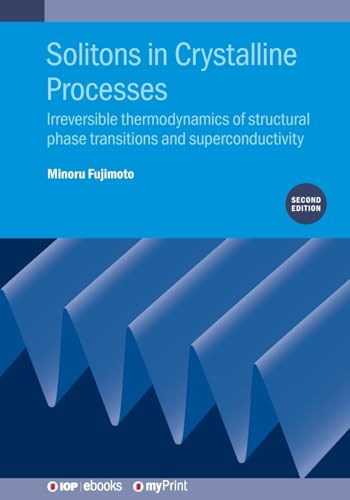 Stock image for Solitons in Crystalline Processes (2nd Edition): Irreversible thermodynamics of structural phase transitions and superconductivity for sale by GreatBookPrices