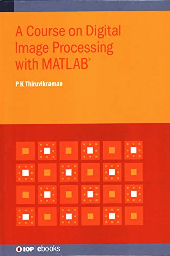 9780750326025: A Course on Digital Image Processing with MATLAB (IOP ebooks)