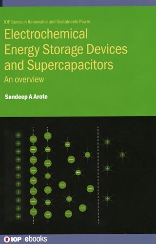 Imagen de archivo de Electrochemical Energy Storage Devices and Supercapacitors: Basic principles, materials, and recent trends (IOP Series in Renewable and Sustainable Power) a la venta por Brook Bookstore