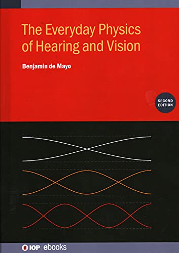 Stock image for The Everyday Physics of Hearing and Vision (Second Edition) for sale by Books From California