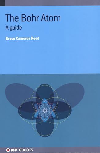 9780750336093: The Bohr Atom: A guide (IOP ebooks)
