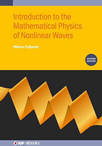9780750337571: Introduction to the Mathematical Physics of Nonlinear Waves (Second Edition) (IOP ebooks)