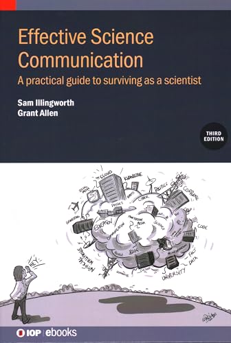 9780750360029: Effective Science Communication (Third Edition): A practical guide to surviving as a scientist (IOP ebooks)