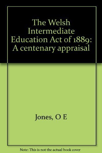 Stock image for The Welsh Intermediate Education Act of 1889: A Centenary Appraisal for sale by siop lyfrau'r hen bost