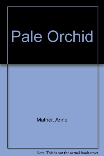 Pale Orchid (9780750502252) by Anne Mather