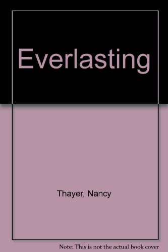 Everlasting (A Novel) (9780750502634) by Thayer, Nancy