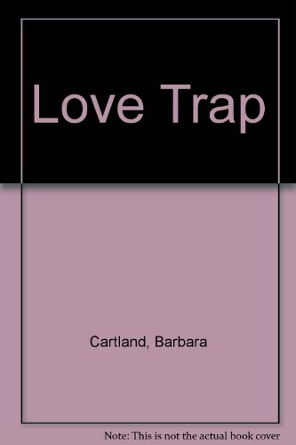 The Love Trap (9780750505819) by Cartland, Barbara