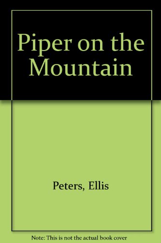 The Piper On The Mountain (9780750505840) by Peters, Ellis