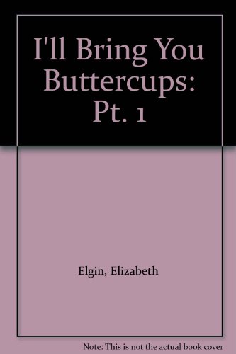 I'll Bring You Buttercups (9780750508087) by Elgin, Elizabeth