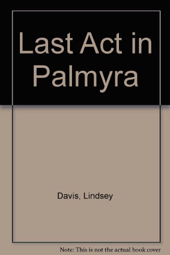 Last Act in Palmyra (9780750508391) by Lindsey Davis