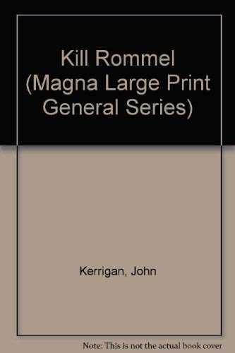 Kill Rommel (Magna Large Print General Series) (9780750510417) by Kerrigan, John