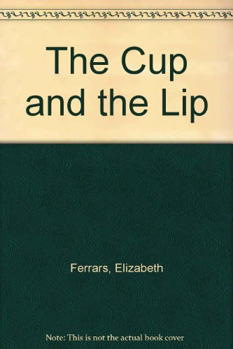 The Cup and the Lip (9780750512039) by Ferrars, Elizabeth