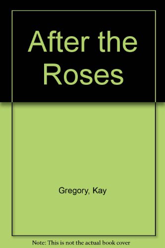 Stock image for After The Roses for sale by Bayside Books