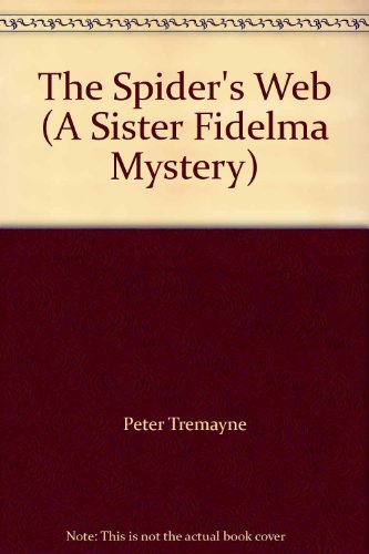 The Spider's Web (A Sister Fidelma Mystery) (9780750512459) by Peter Tremayne