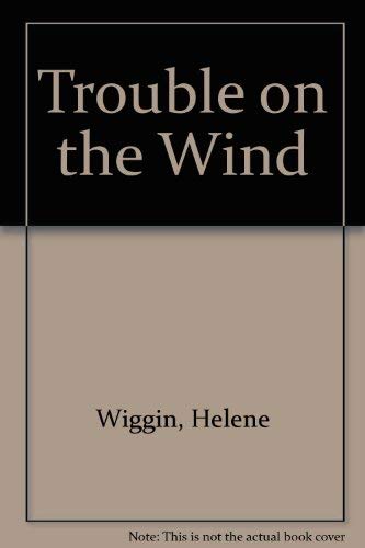 Beispielbild fr Trouble on the Wind zum Verkauf von Goldstone Books