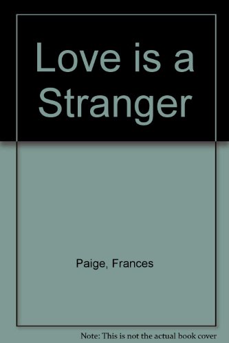 Love Is A Stranger (9780750516044) by Paige, Frances