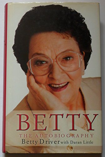 Stock image for Betty Driver: The Autobiography for sale by WorldofBooks