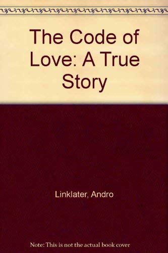 The Code of Love: A True Story (9780750517065) by Andro Linklater