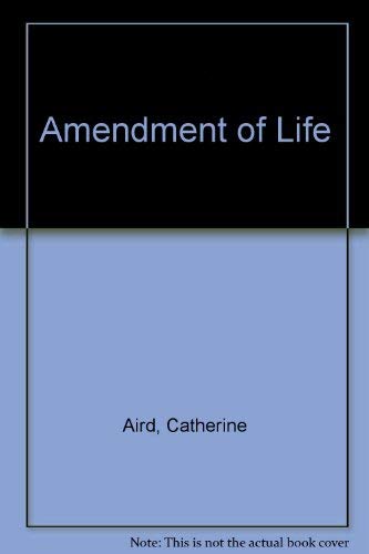 Stock image for Amendment Of Life for sale by Goldstone Books