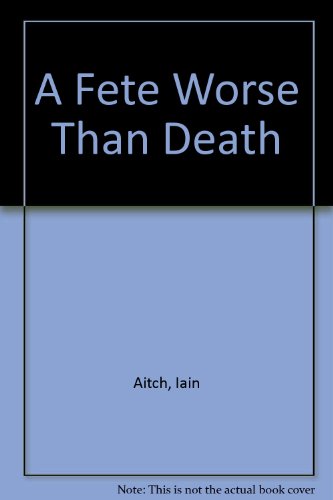 Stock image for A Fete Worse Than Death for sale by AwesomeBooks