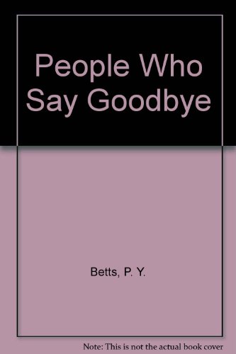 Beispielbild fr People Who Say Goodbye zum Verkauf von Better World Books Ltd