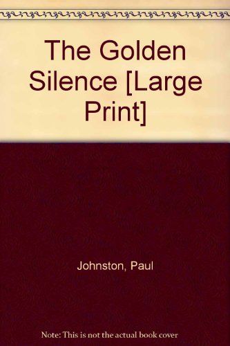 9780750523677: The Golden Silence [Large Print]