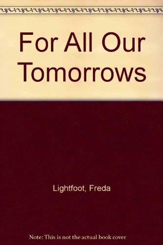 9780750524261: For All Our Tomorrows